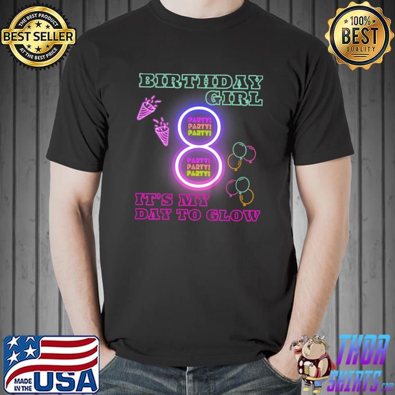 Birthday Girl's It's My Day To Glow Eighth Birhtday Party Design T-Shirt