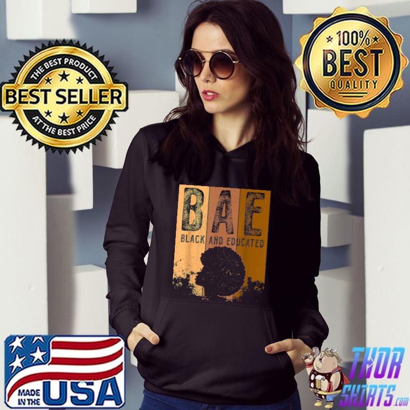 Black History Month Bae Black And Educated Melanin Women Vintage T-Shirt Hoodie