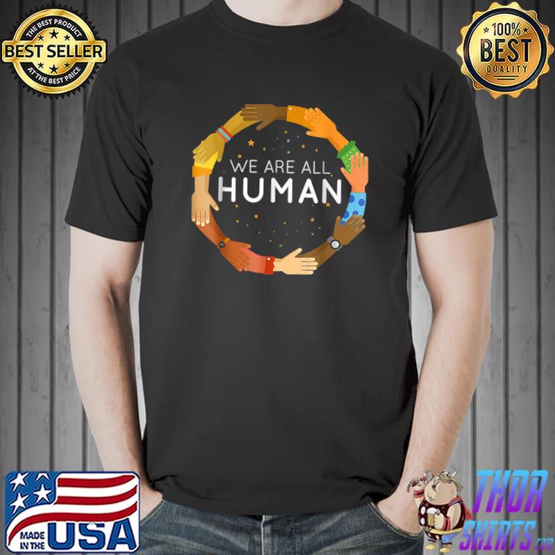 Black History Month We Are All Human Black Is Beautiful Hands T-Shirt