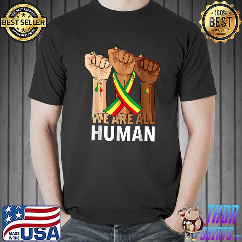 Black History Month We Are All Human Black Is Beautiful T-Shirt