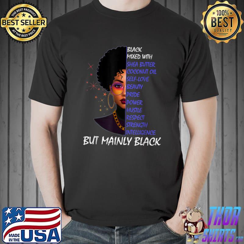 Black Mixed With Butter Coconut Beauty But Mainly Black Afro Melanin History Month Motivation T-Shirt
