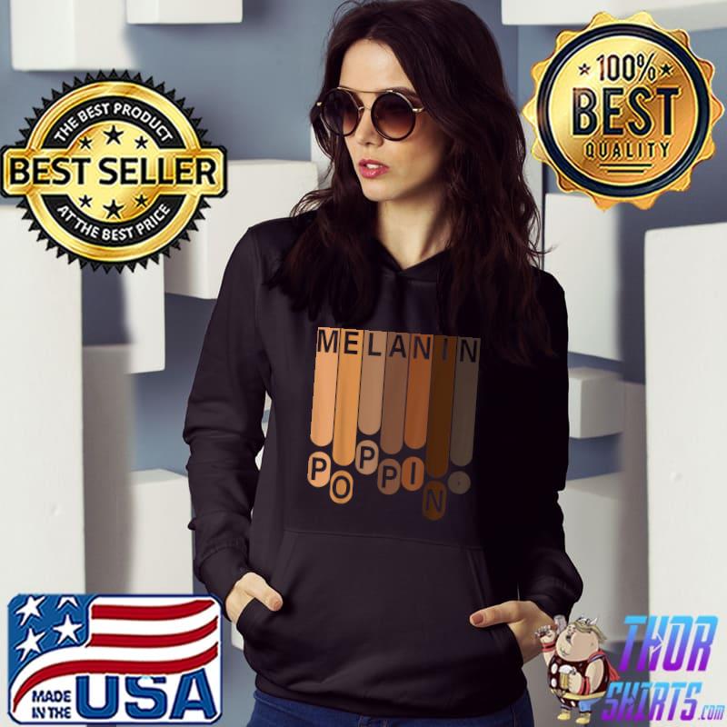 Black power history melanin poppin africa lives matter vintage T-Shirt Hoodie