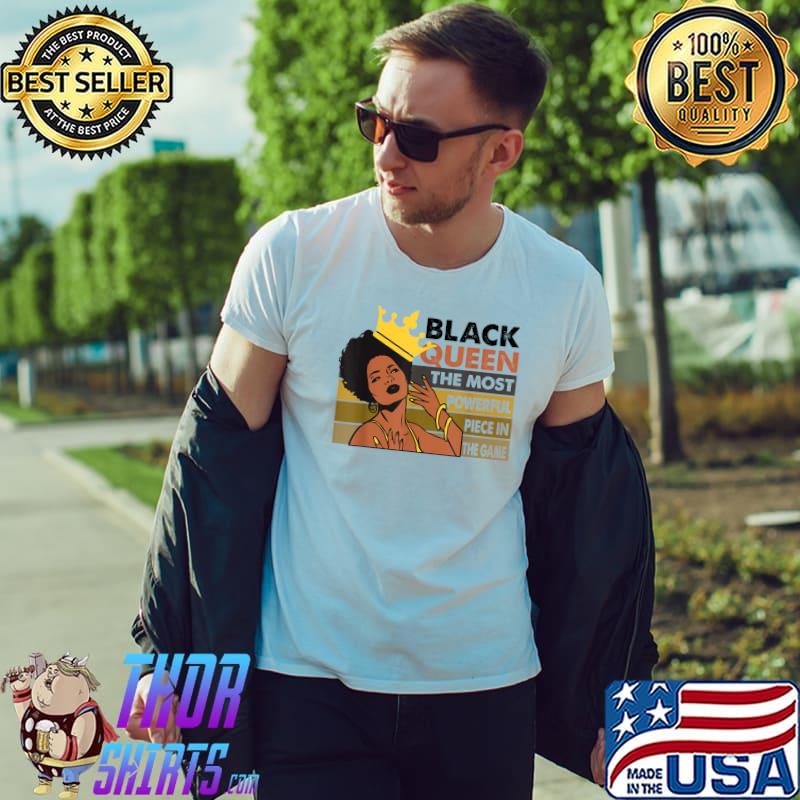 Black Queen The Most Powerful Piece In The Game Melanin Girl Vintage Crown T-Shirt
