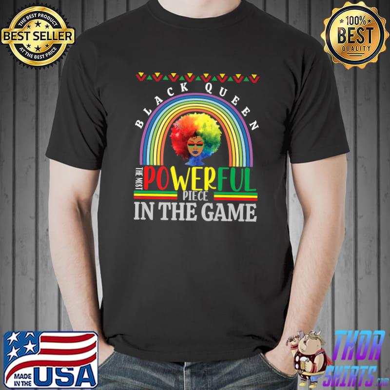 Black Queen The Powerful Piece In The Game Rainbow African History Awareness Juneteenth T-Shirt