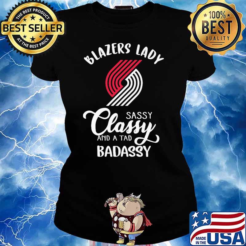 Blazers Lady Sassy Classy And A Tad Badassy Shirt Ladies tee