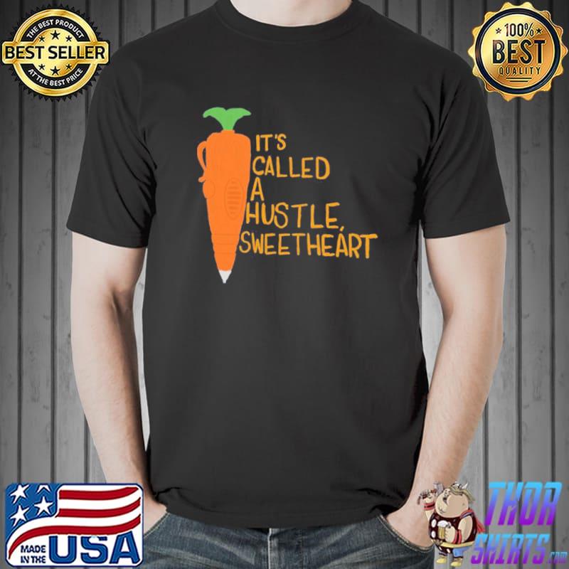 Carrot pen it's called a hustle sweetheart zootopia classic shirt