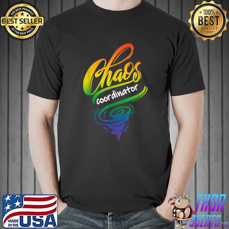 Chaos Coordinator Teacher Letter Rainbow Colors T-Shirt
