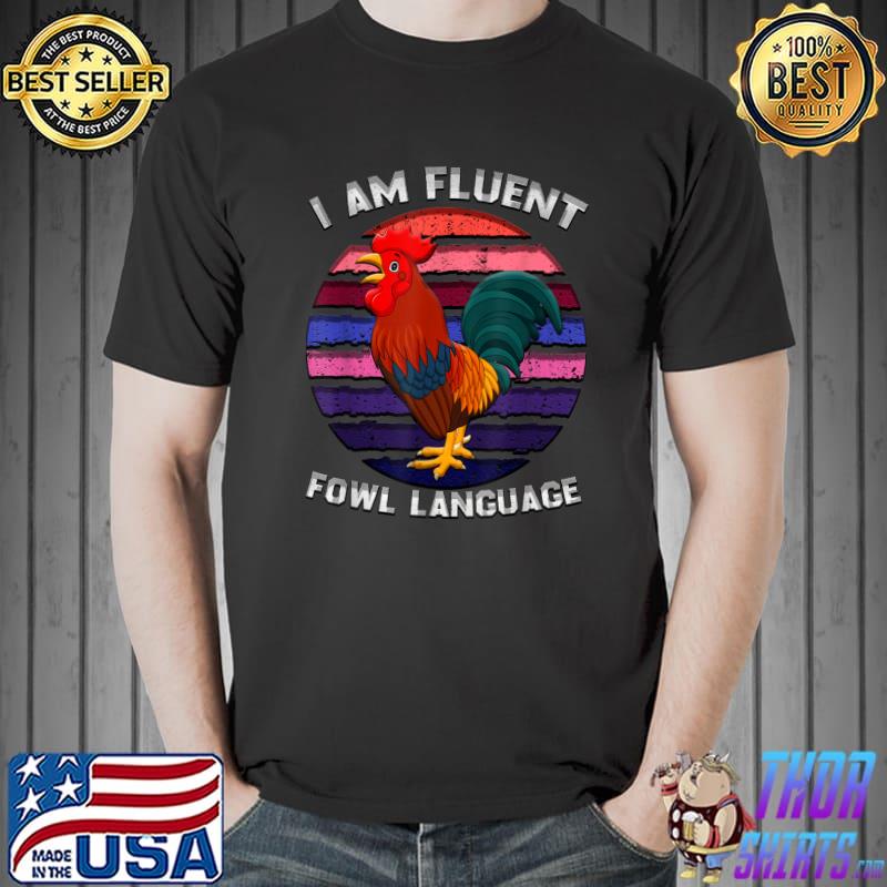 Chicken Whisperer Lover I Am Fluent In Fowl Language Vintage T-Shirt