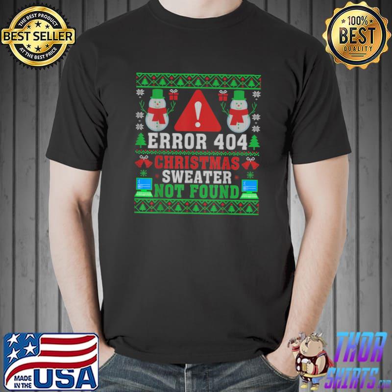 Computer Error 404 Ugly Christmas Sweater Not's Found Snowmans Xmas T-Shirt