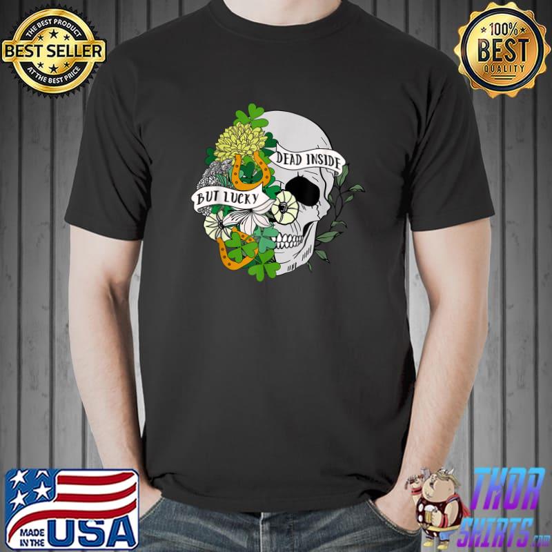 Dead Inside But Lucky St Patrick Floral Skull Shamrock T-Shirt