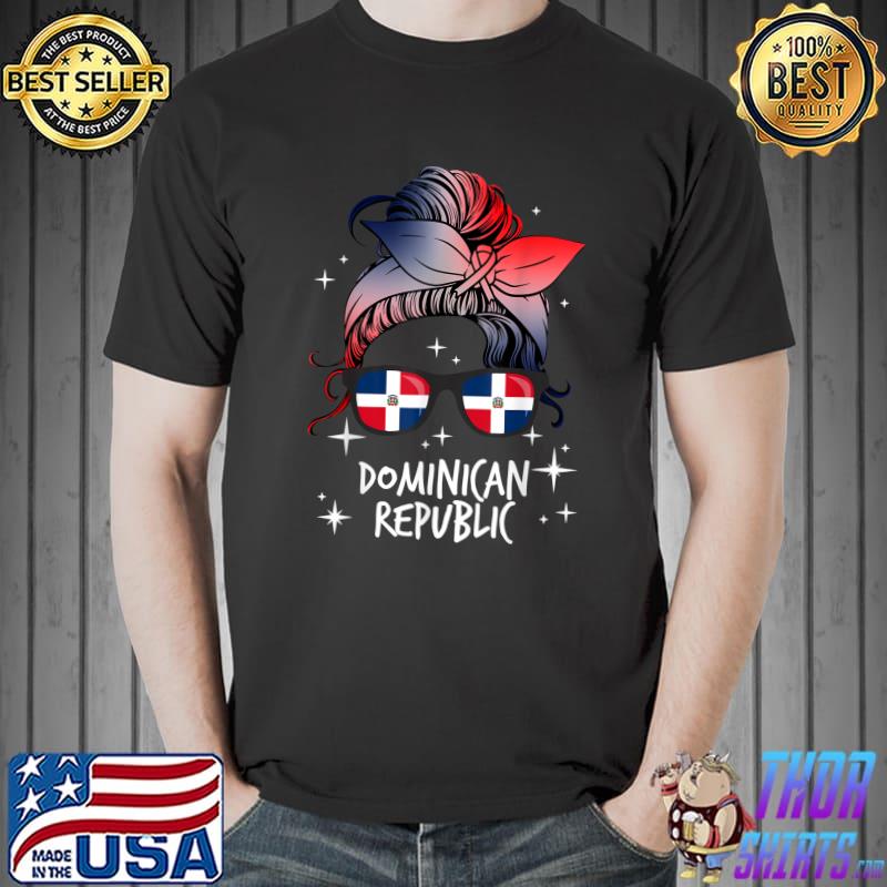 Dominican Republic Messy Bun Hair Sunglasses Flag T-Shirt