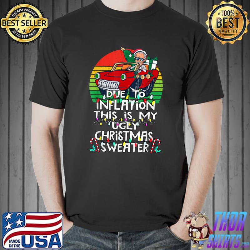 Due To This Is My Ugly Christmas Inflation Jingle Bells Gas Prices Biden Ugly Christmas Vintage T-Shirt