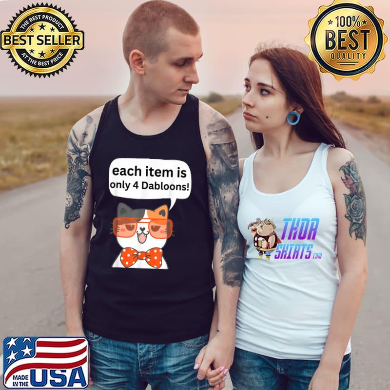 Each Item Is Only 4 Dabloons Cat Meme Dabloons Doubloons Coin Cat Paws T-Shirt Tank Top
