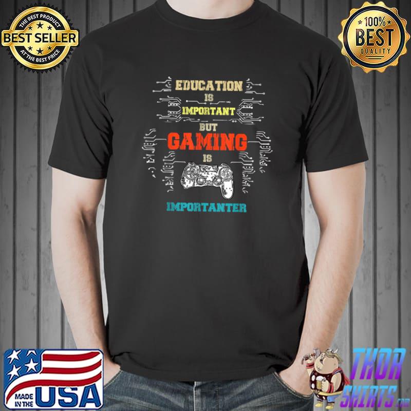 Education Is Important But Gaming Is Importanter Gamer Controller Retro T-Shirt