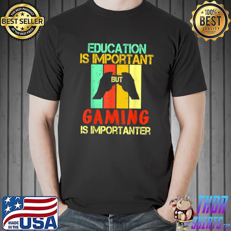 Education Is Important But Gaming Is Importanter The Gamer Controller Vintage T-Shirt