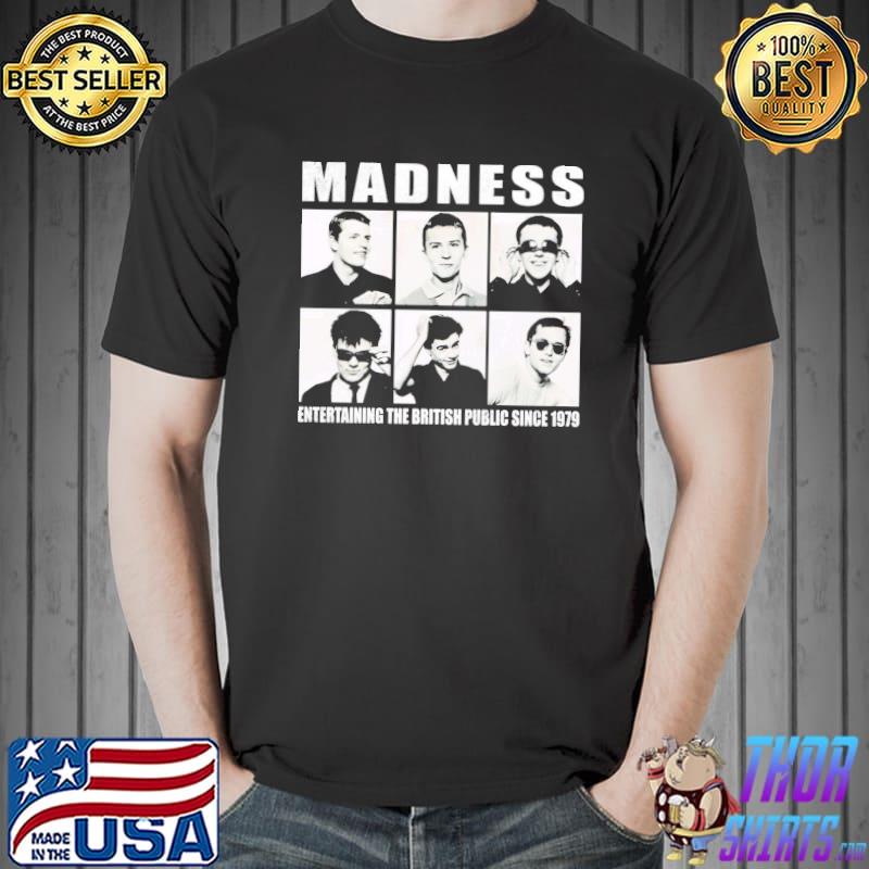 Entertaining the british public since 1979 madness retro band gift shirt