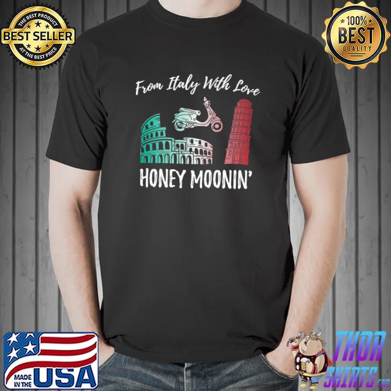 From Italy With Love Honeymoon Motorcycle Housewhite Leaning Tower T-Shirt