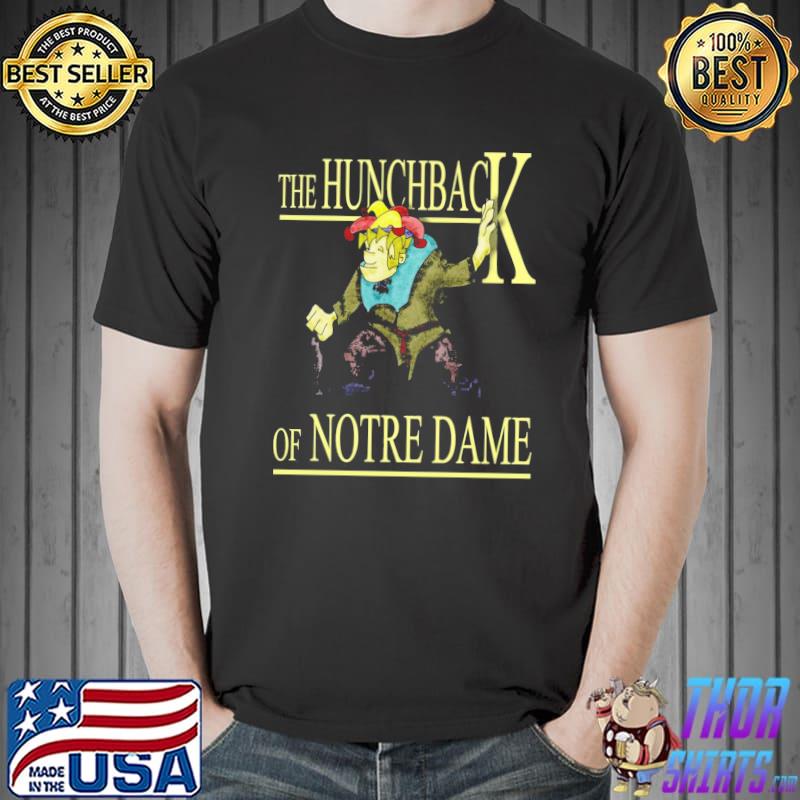 Funny moment the hunchback of notre dame classic shirt