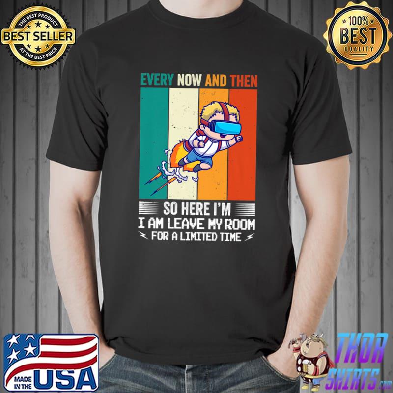 Gamer Every Now And Then I Leave My Room Hero Gaming Retro T-Shirt
