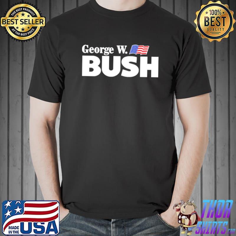 George w bush for president classic shirt