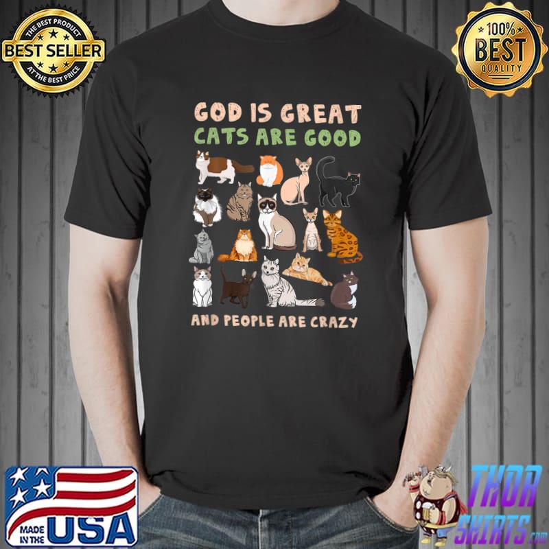God Is Great Cats Are Good People Are Crazy Cat Retro T-Shirt