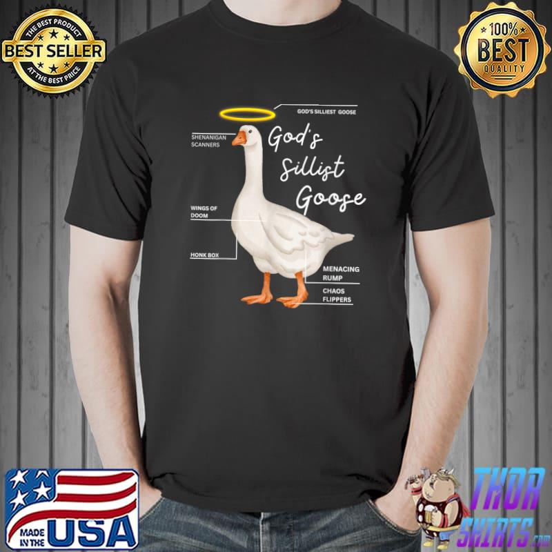 God's Silliest Goose God's Silliest Goose Part Duck T-Shirt