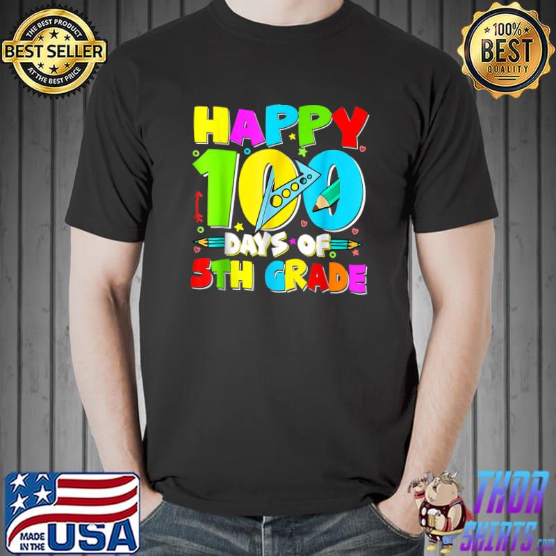 Happy 100th Day Of 5th Grade Teachers Pencils 100 Days Of School T-Shirt