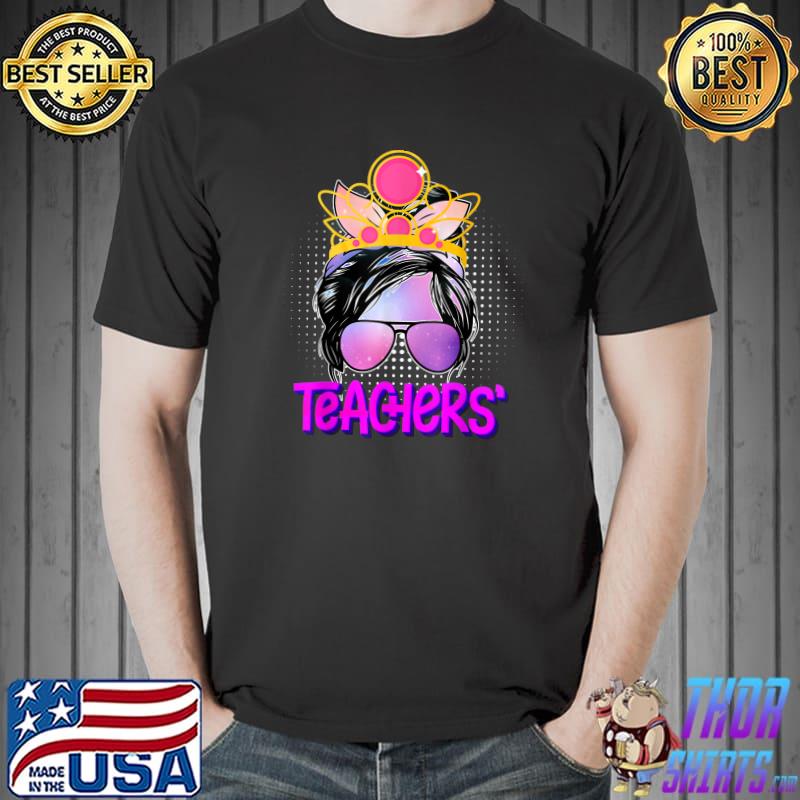 Happy 100th Day Of School Teacher Life Messy Bun Queen Crown T-Shirt