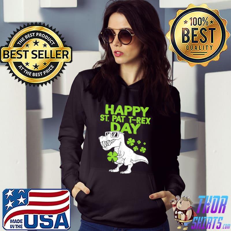 Happy St. Pat-trex Day St. Patricks Day Shamrocks T-Shirt Hoodie