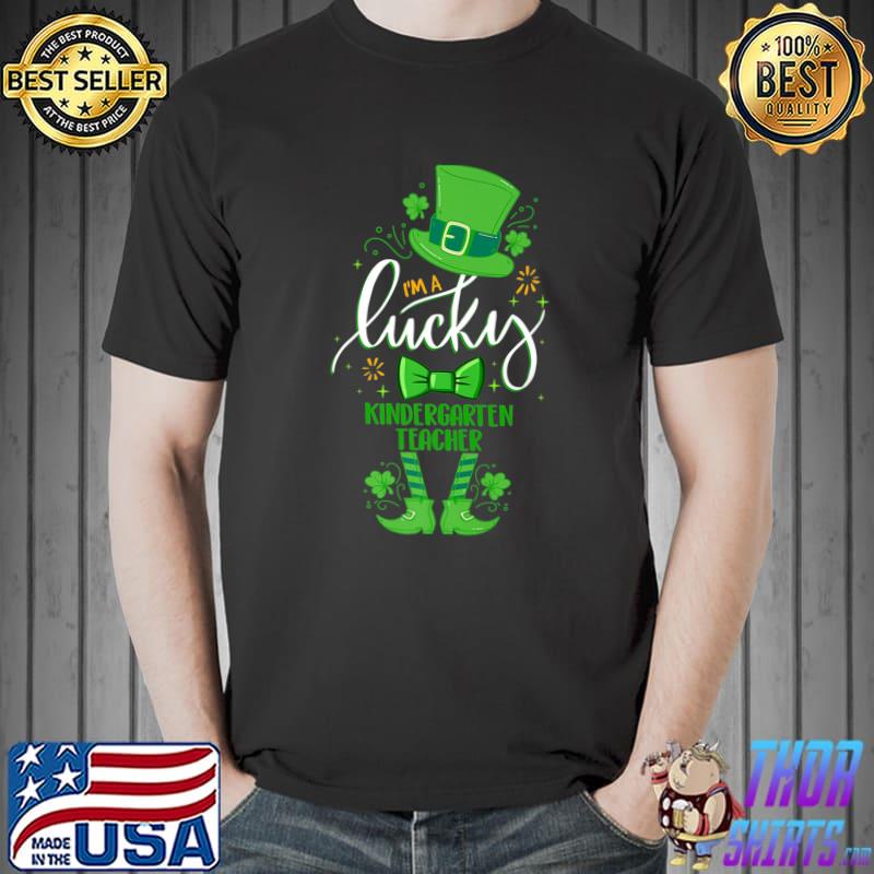 Happy St Patrick Day I'm A Lucky Kindergarten Teacher Shamrock T-Shirt