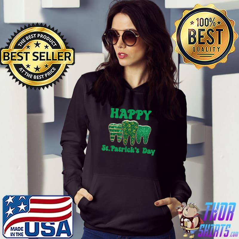 Happy St. Patrick's Day Teeth Dental Dentist Shamrock T-Shirt Hoodie