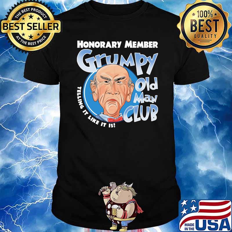 Honorary Member GRumpy Old Man Club JeffDuham Shirt