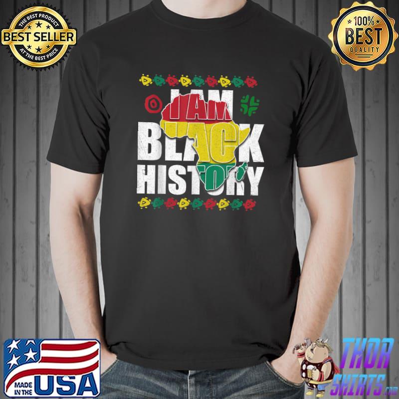 I Am Black History Black Pride Gift Black African American T-Shirt