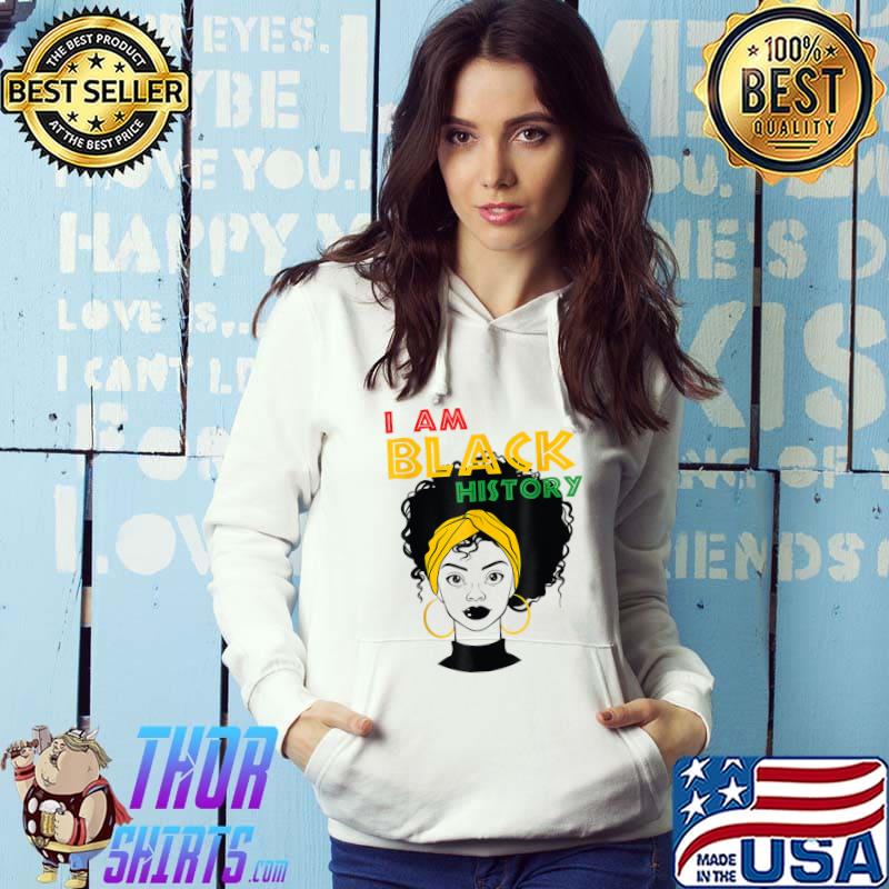 I Am Black History Girl Afro Love African American Women T-Shirt Hoodie