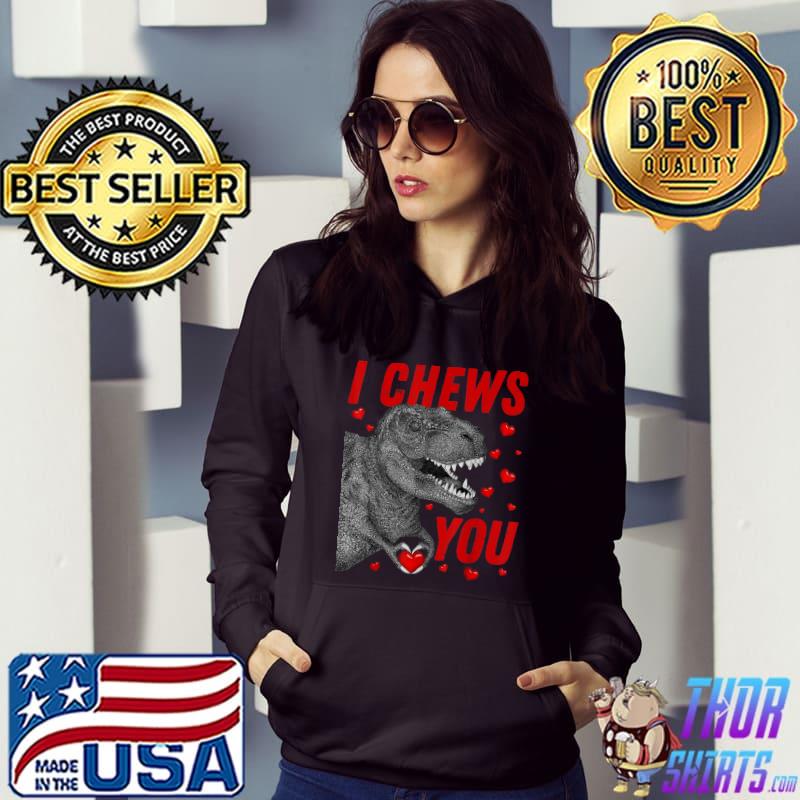 I Chews You Hearts Red Trex Dino Valentines Day Toddler T-Shirt Hoodie