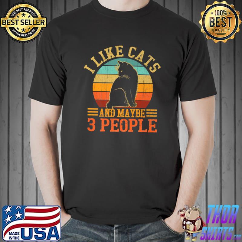 I Like Cats And Maybe 3 People Cat Lover, Cat Dad, Cat Mom Vintage T-Shirt