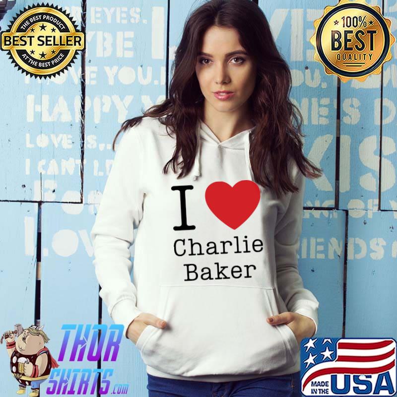 I love charlie baker s Hoodie