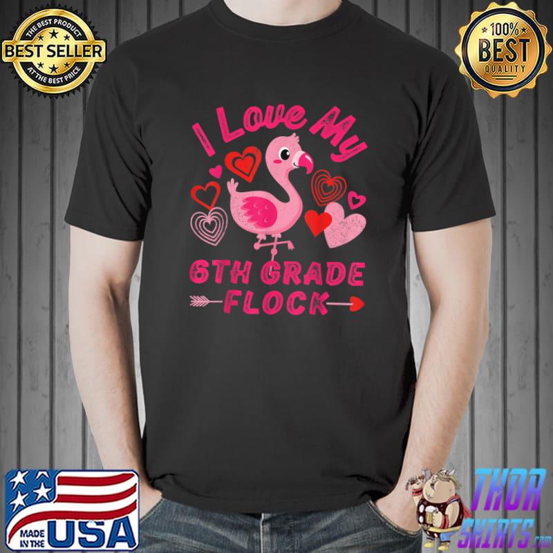 I Love My 6th Grade Flock Flamingo Sixth Grade Heart Teacher T-Shirt
