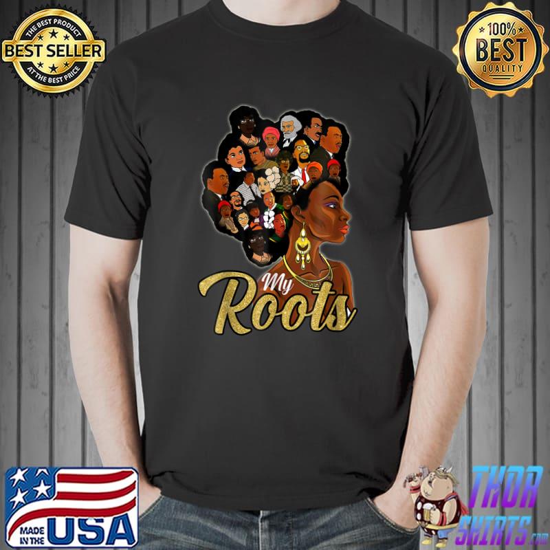 I Love My Roots Black Powerful History Month Pride T-Shirt