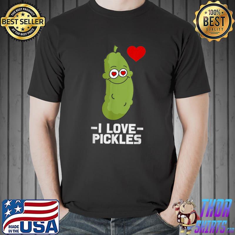 I Love Pickles Pickle Life Heart Red Pickle Lover T-Shirt