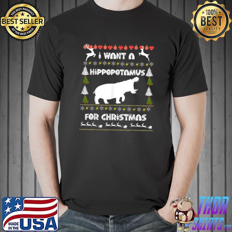 I Want A Hippopotamus For Christmas Ugly Christmas Sweater T-Shirt