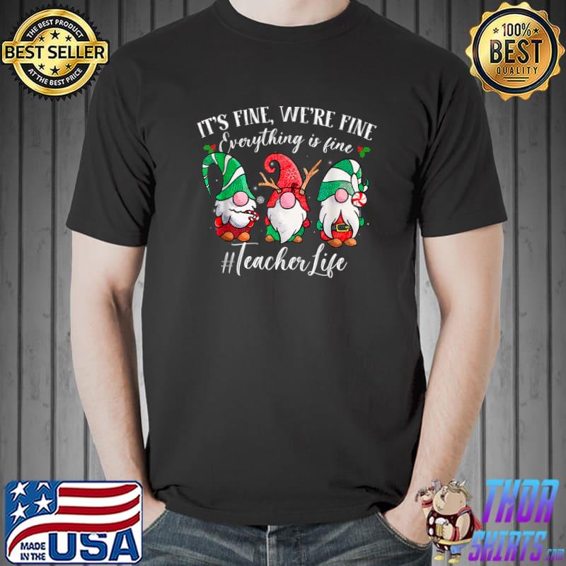 I'm Fine Everything Is Fine Teacher Life Gnome Pajama Santa Elf Reindeer Christmas T-Shirt