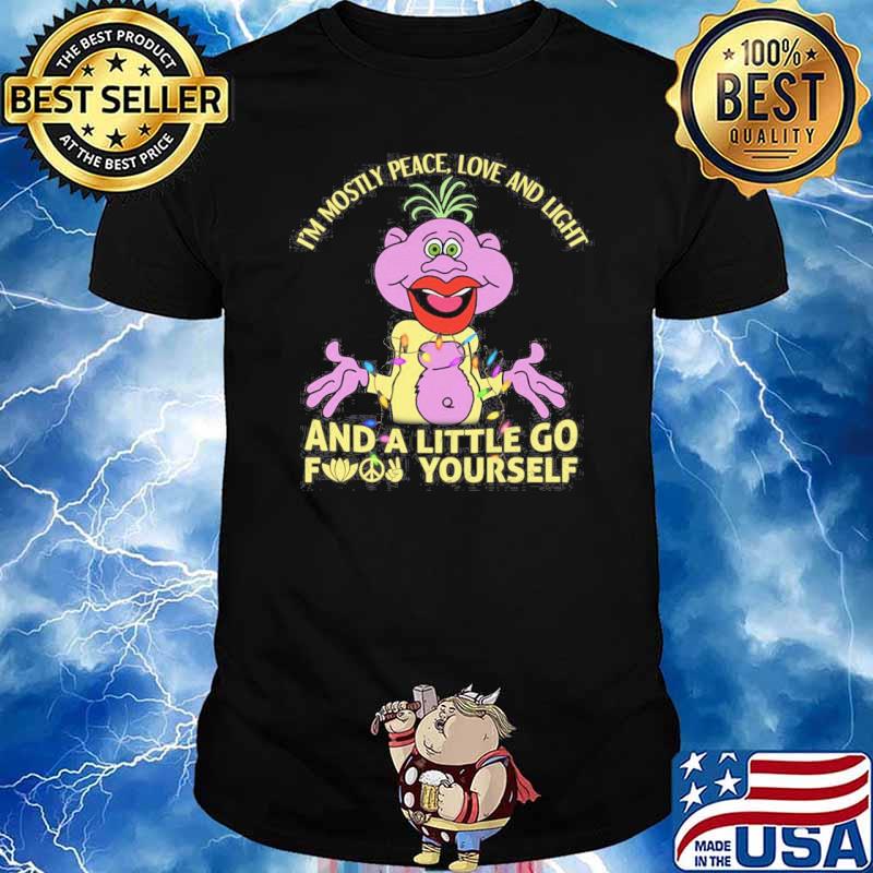 I'm mostily peace love and light and a little go Christmas shirt