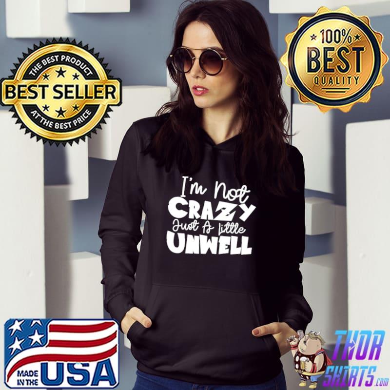 I'm not crazy just a little unwell matchbox twenty s Hoodie
