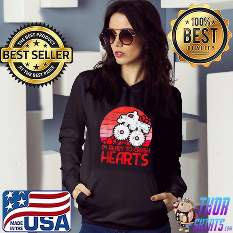 I'm Ready To Crush Hearts Monster Truck Toddler Vintage Valentine's Day T-Shirt Hoodie