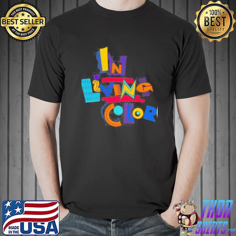 In living color shirt