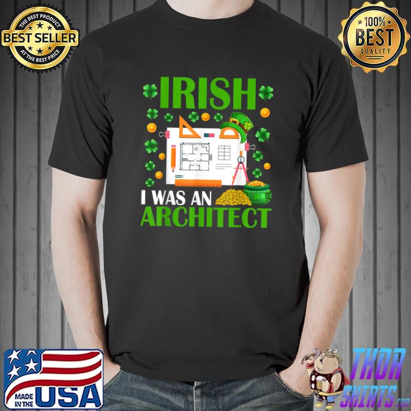Irish I Was An Architect Coin School Patrick's Day Hat Shamrocks T-Shirt