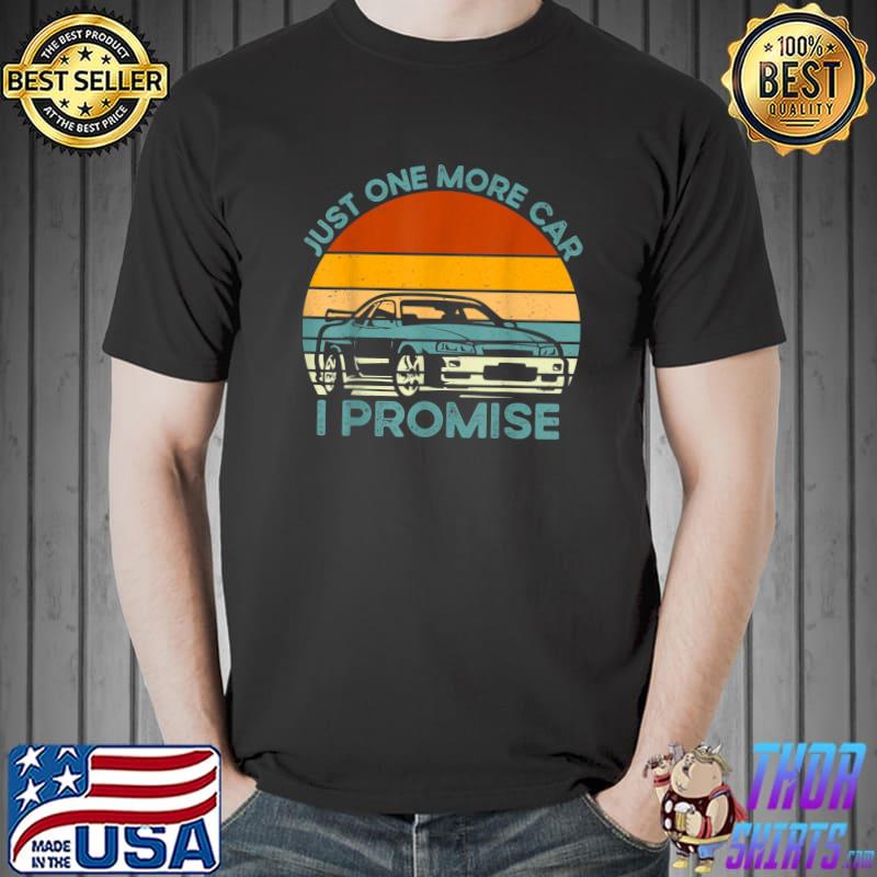 Just One More Car I Promise Vintage Car Lover T-Shirt