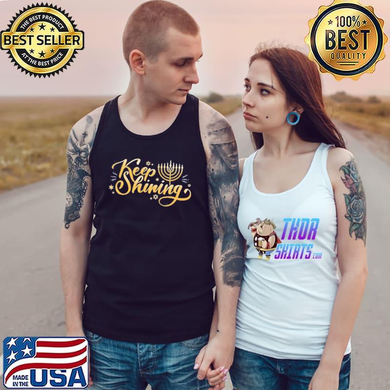 Keep shining wishing you eight happy nights jewish holiday menorah happy hanukkah classic s Tank Top