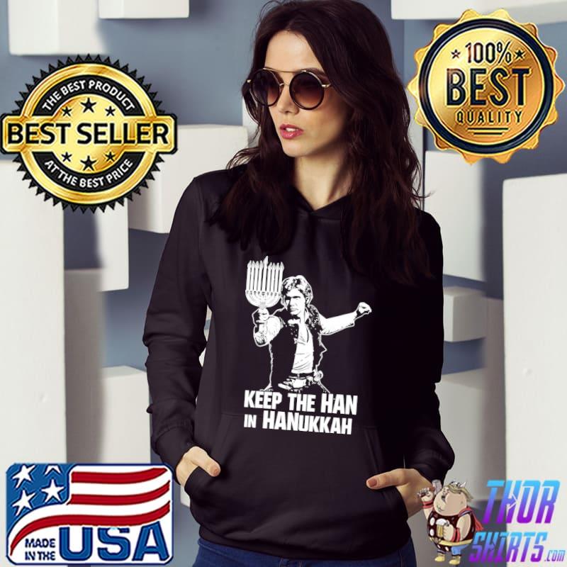Keep the han in hanukkah Star wars han solo classic s Hoodie